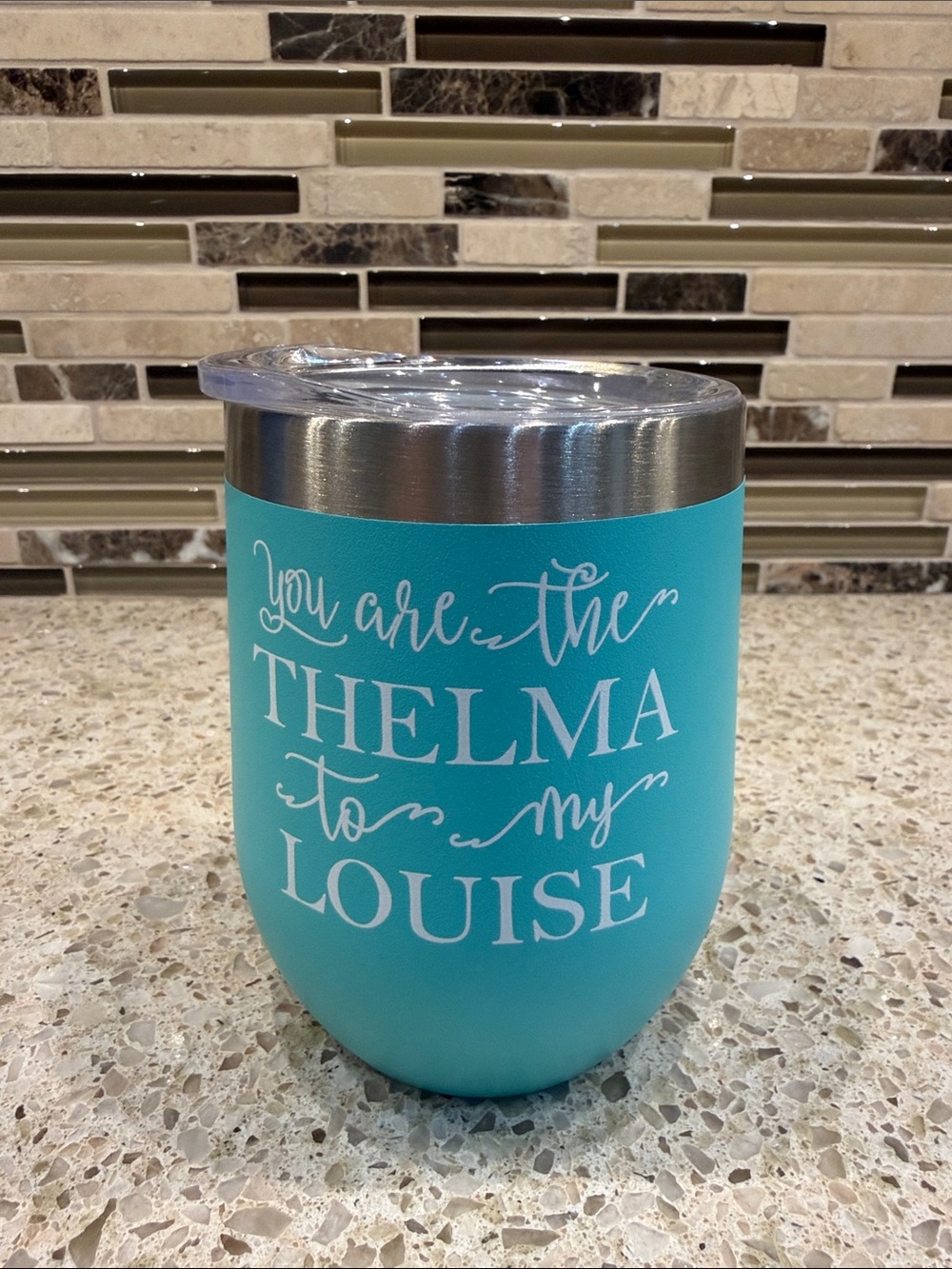 Turquoise Insulated Wine Tumbler - You Are The Thelma To My Louise